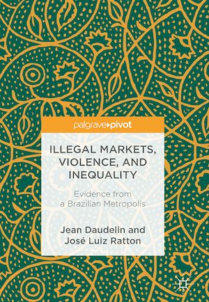 Téléchargez le livre :  Illegal Markets, Violence, and Inequality