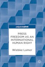 Télécharger le livre :  Press Freedom as an International Human Right