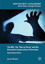 Télécharger le livre :  The BBC, The 'War on Terror' and the Discursive Construction of Terrorism
