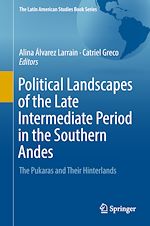 Télécharger le livre :  Political Landscapes of the Late Intermediate Period in the Southern Andes