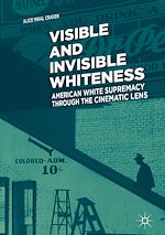 Télécharger le livre :  Visible and Invisible Whiteness