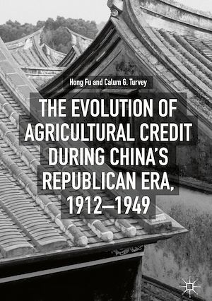 Téléchargez le livre :  The Evolution of Agricultural Credit during China's Republican Era, 1912–1949