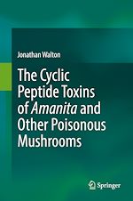 Télécharger le livre :  The Cyclic Peptide Toxins of Amanita and Other Poisonous Mushrooms