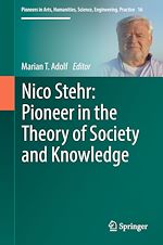 Télécharger le livre :  Nico Stehr: Pioneer in the Theory of Society and Knowledge