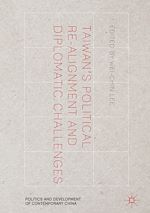 Télécharger le livre :  Taiwan's Political Re-Alignment and Diplomatic Challenges