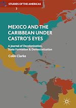 Télécharger le livre :  Mexico and the Caribbean Under Castro's Eyes