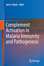 Télécharger le livre :  Complement Activation in Malaria Immunity and Pathogenesis