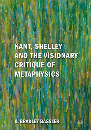 Téléchargez le livre :  Kant, Shelley and the Visionary Critique of Metaphysics