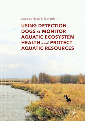 Téléchargez le livre :  Using Detection Dogs to Monitor Aquatic Ecosystem Health and Protect Aquatic Resources