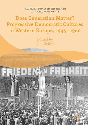 Téléchargez le livre :  Does Generation Matter? Progressive Democratic Cultures in Western Europe, 1945–1960