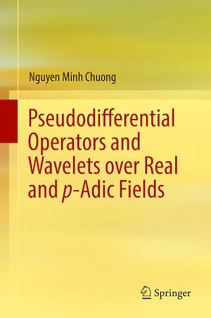 Téléchargez le livre :  Pseudodifferential Operators and Wavelets over Real and p-adic Fields