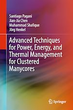 Télécharger le livre :  Advanced Techniques for Power, Energy, and Thermal Management for Clustered Manycores