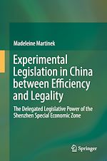Télécharger le livre :  Experimental Legislation in China between Efficiency and Legality