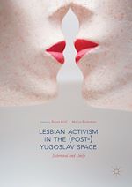 Télécharger le livre :  Lesbian Activism in the (Post-)Yugoslav Space