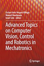 Télécharger le livre :  Advanced Topics on Computer Vision, Control and Robotics in Mechatronics
