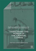Download this eBook Harnessing the Power of the Criminal Corpse
