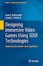 Télécharger le livre :  Designing Immersive Video Games Using 3DUI Technologies