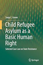 Télécharger le livre :  Child Refugee Asylum as a Basic Human Right