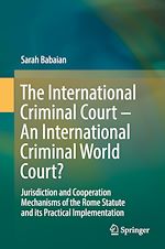 Télécharger le livre :  The International Criminal Court – An International Criminal World Court?