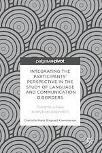 Télécharger le livre :  Integrating the Participants' Perspective in the Study of Language and Communication Disorders