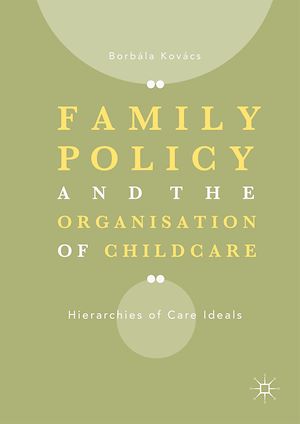 Téléchargez le livre :  Family Policy and the Organisation of Childcare