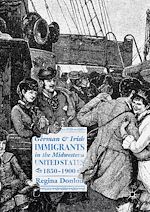 Télécharger le livre :  German and Irish Immigrants in the Midwestern United States, 1850–1900