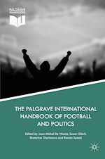 Télécharger le livre :  The Palgrave International Handbook of Football and Politics