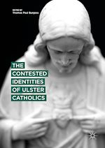 Télécharger le livre :  The Contested Identities of Ulster Catholics