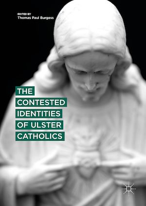 Téléchargez le livre :  The Contested Identities of Ulster Catholics