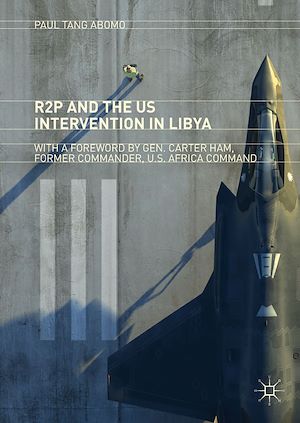 Téléchargez le livre :  R2P and the US Intervention in Libya