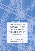 Télécharger le livre :  The Political Economy of Normative Trade Power Europe