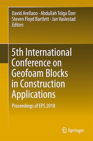 Téléchargez le livre :  5th International Conference on Geofoam Blocks in Construction Applications