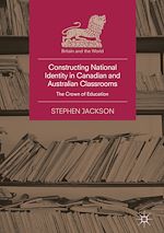 Télécharger le livre :  Constructing National Identity in Canadian and Australian Classrooms