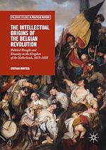 Télécharger le livre :  The Intellectual Origins of the Belgian Revolution