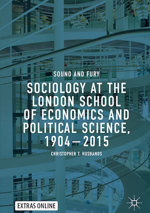 Téléchargez le livre :  Sociology at the London School of Economics and Political Science, 1904–2015