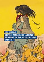 Télécharger le livre :  British, French and American Relations on the Western Front, 1914–1918