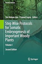 Télécharger le livre :  Step Wise Protocols for Somatic Embryogenesis of Important Woody Plants