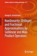 Télécharger le livre :  Nonlinearity: Ordinary and Fractional Approximations by Sublinear and Max-Product Operators