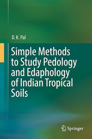 Télécharger le livre :  Simple Methods to Study Pedology and Edaphology of Indian Tropical Soils