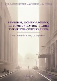 Télécharger le livre :  Feminism, Women's Agency, and Communication in Early Twentieth-Century China