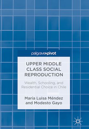 Téléchargez le livre :  Upper Middle Class Social Reproduction