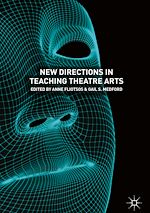 Télécharger le livre :  New Directions in Teaching Theatre Arts