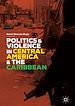 Télécharger le livre :  Politics and Violence in Central America and the Caribbean