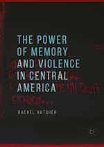 Télécharger le livre :  The Power of Memory and Violence in Central America