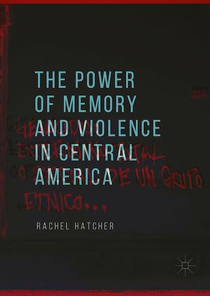Téléchargez le livre :  The Power of Memory and Violence in Central America