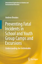 Télécharger le livre :  Preventing Fatal Incidents in School and Youth Group Camps and Excursions