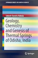 Télécharger le livre :  Geology, Chemistry and Genesis of Thermal Springs of Odisha, India