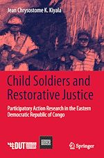 Télécharger le livre :  Child Soldiers and Restorative Justice