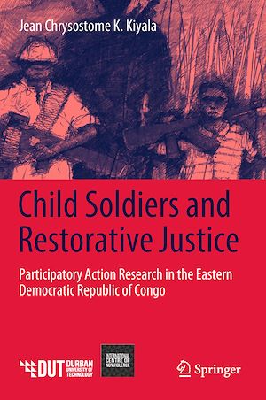 Téléchargez le livre :  Child Soldiers and Restorative Justice
