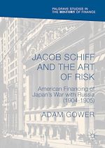 Télécharger le livre :  Jacob Schiff and the Art of Risk